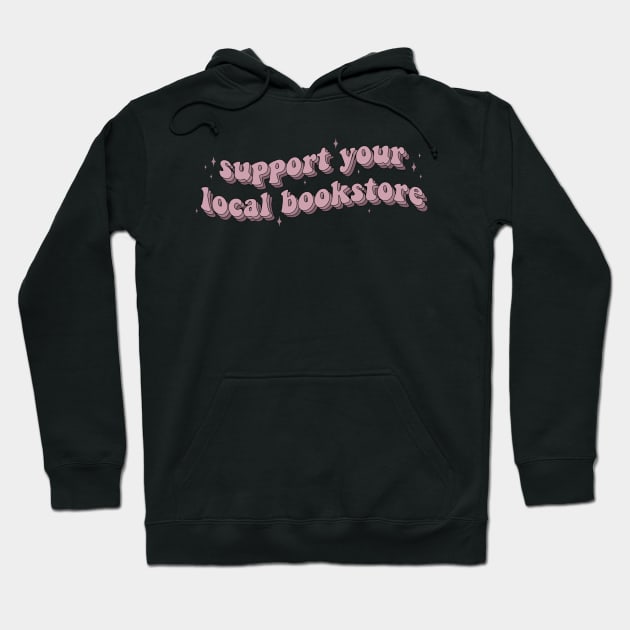 Support Your Local Bookstore Sticker for librarians Laptop sticker Tablet sticker Reader sticker Bookish sticker Book sticker Hoodie by SouQ-Art